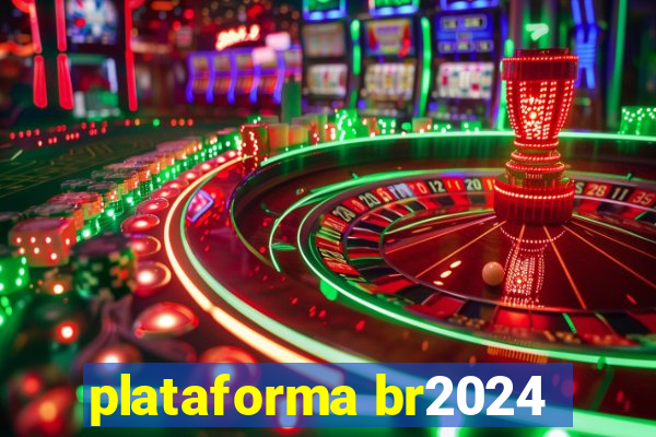 plataforma br2024